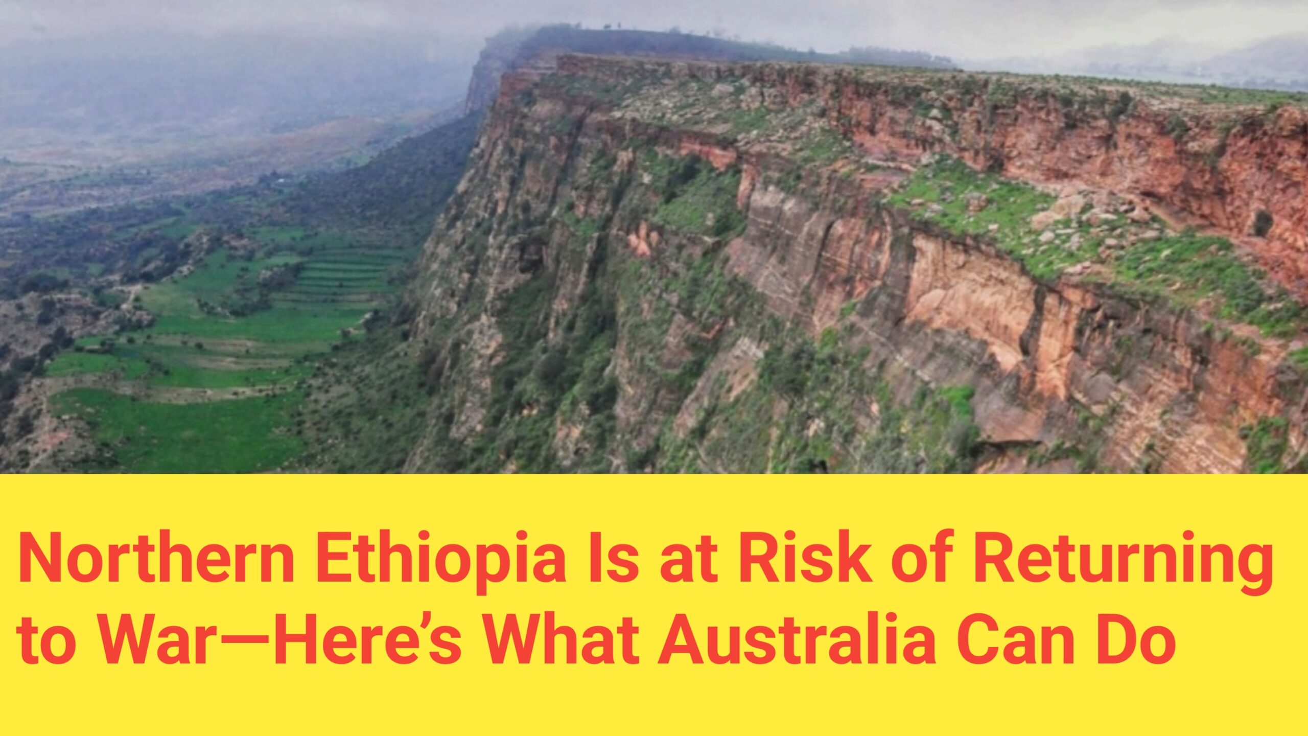 Northern Ethiopia Is at Risk of Returning to War—Here’s What Australia Can Do 