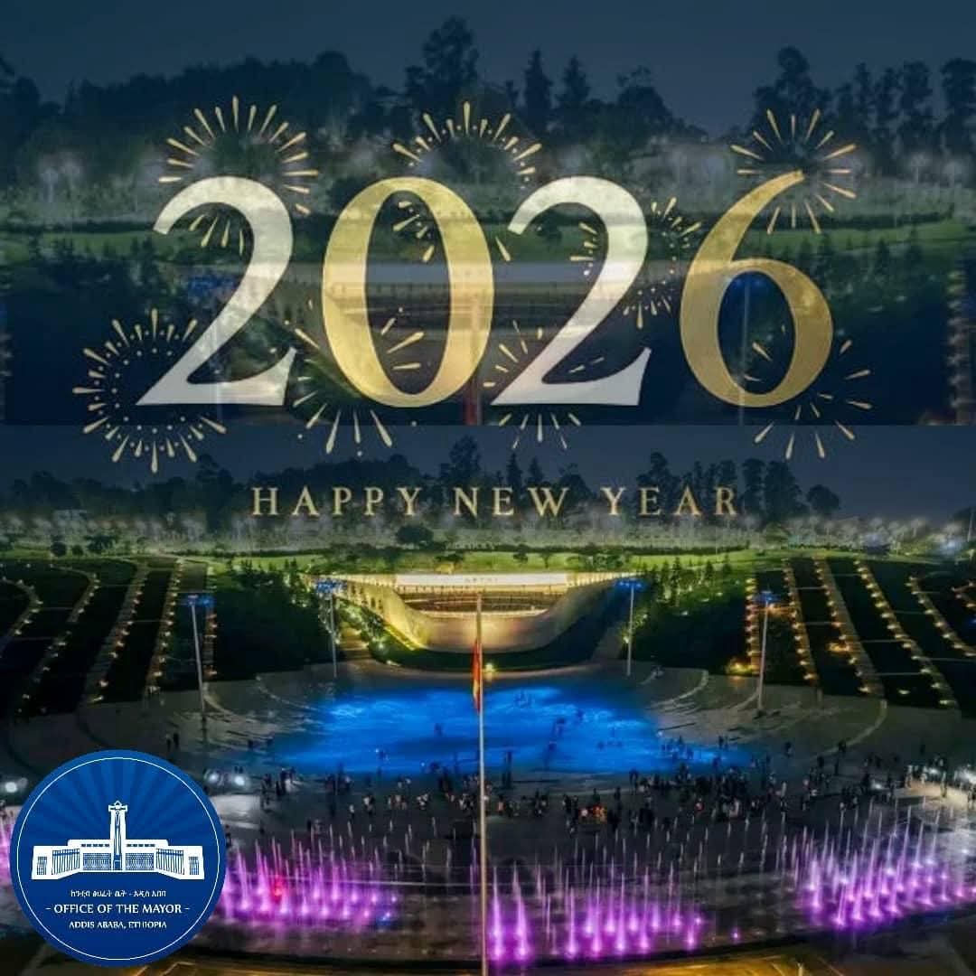 Mayor of Addis Ababa Extends 2026 New Year Wishes, Outlines Vision for Global City Status