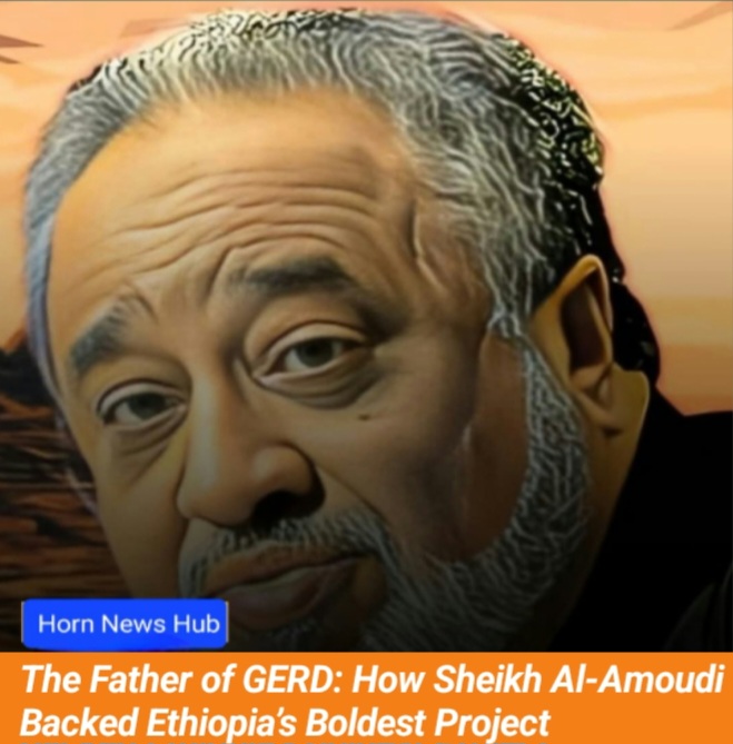 The Father of GERD: How Sheikh Al-Amoudi Backed Ethiopia’s Boldest Project