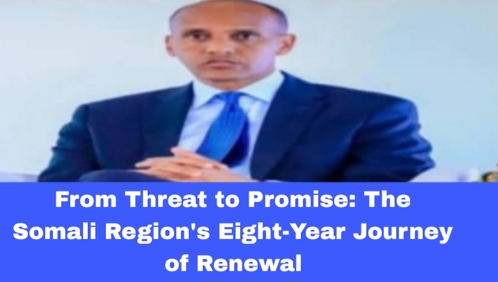 From Forgotten Frontier to Strategic Hub: Somali Region’s Development Leap